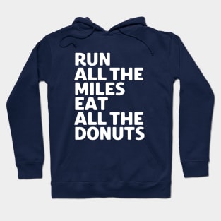 Run All The Miles Eat All The Donuts Hoodie